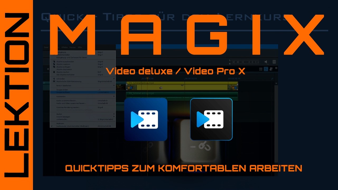 Quicktipps für MAGIX Video - Komfortabler Arbeiten...