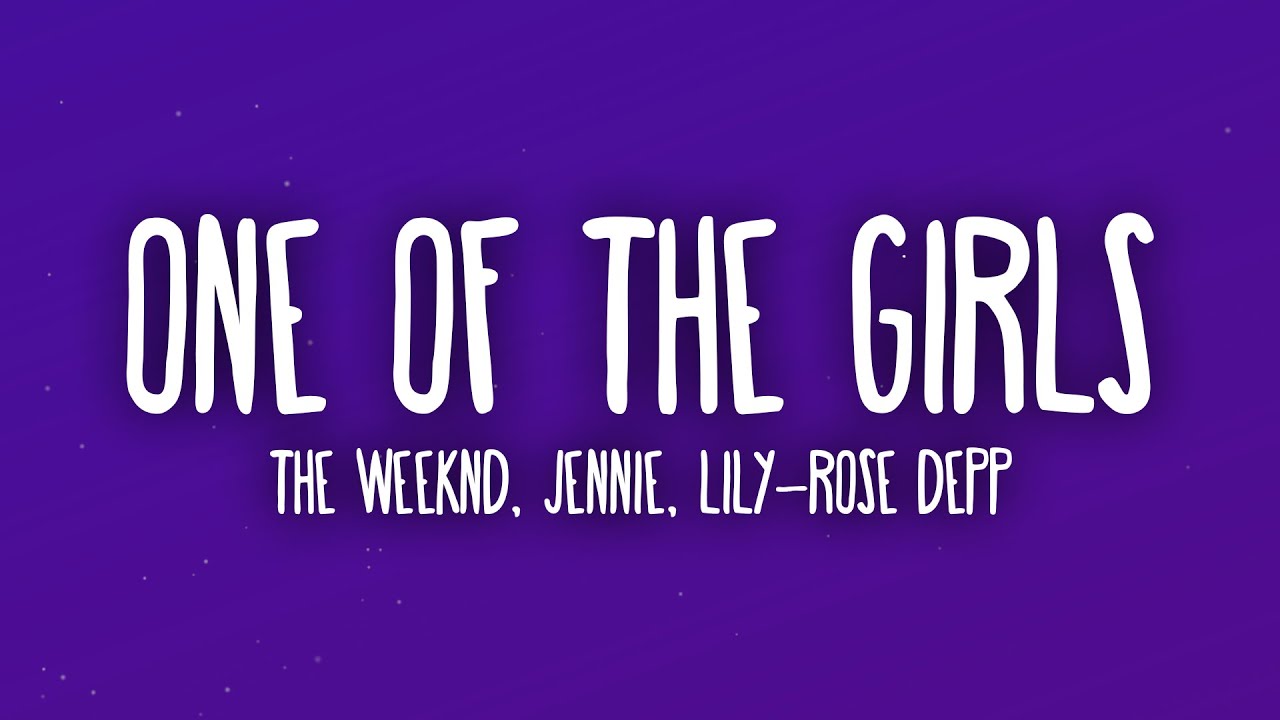 The Weeknd, JENNIE, Lily-Rose Depp - One Of The Girls (Lyrics)