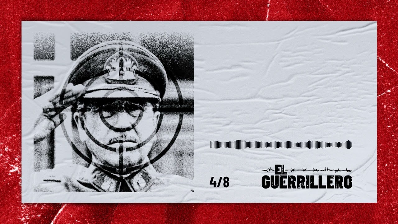 El Guerrillero - Episodio 4: Matar a Pinochet