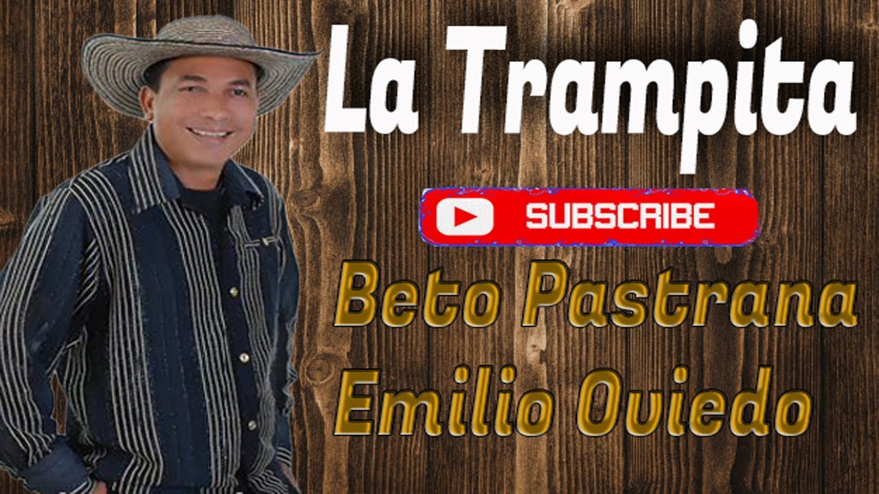 La Trampita - Beto  Pastrana   Y Emilio Oviedo / Video Clip Oficial
