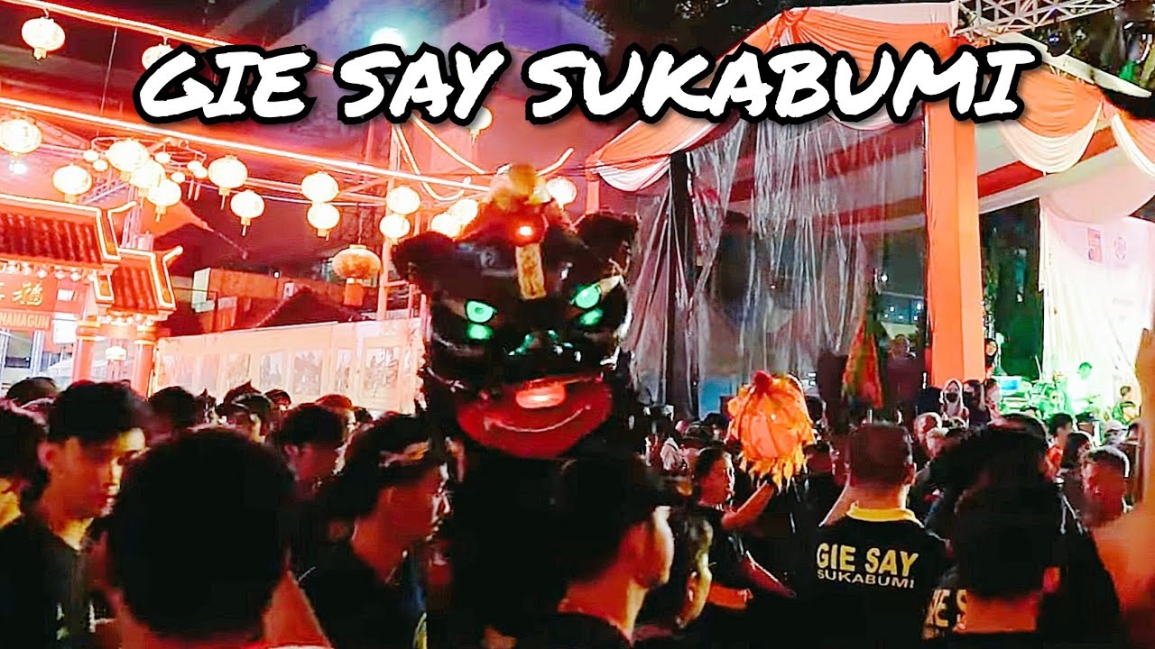 GIE SAY SUKABUMI | CAP GO MEH BOGOR 2023 🔥