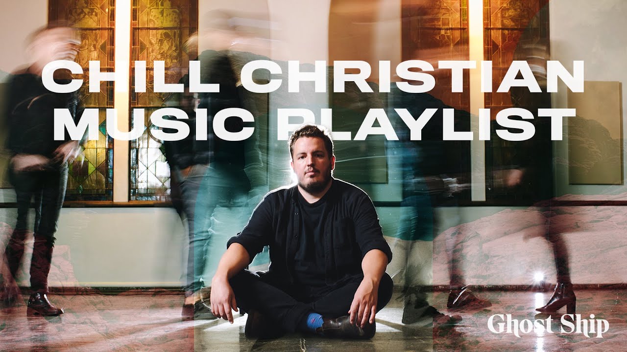 Chill Christian Music Playlist