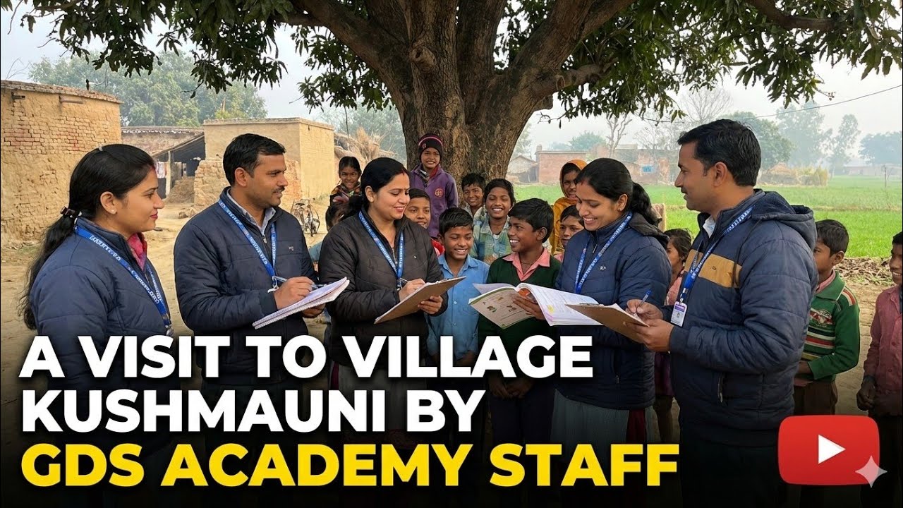 A visit to Village Kushmauni by GDS Academy Staff.