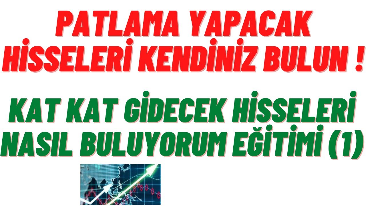 Patlama Yapacak Hisseler Nasıl Bulunuyor Eğitimi | Patlama Yapacak Hisseleri Siz Bulun (1)