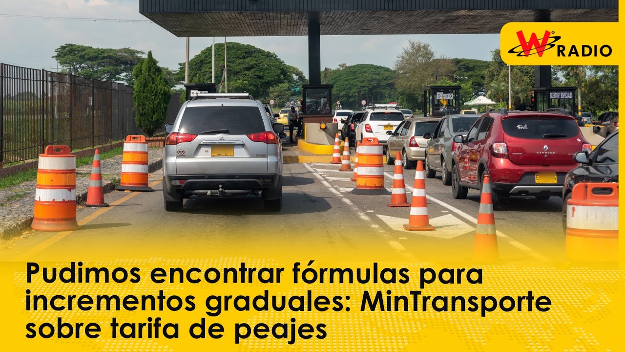 Pudimos encontrar fórmulas para incrementos graduales: MinTransporte sobre tarifa de peajes | La W