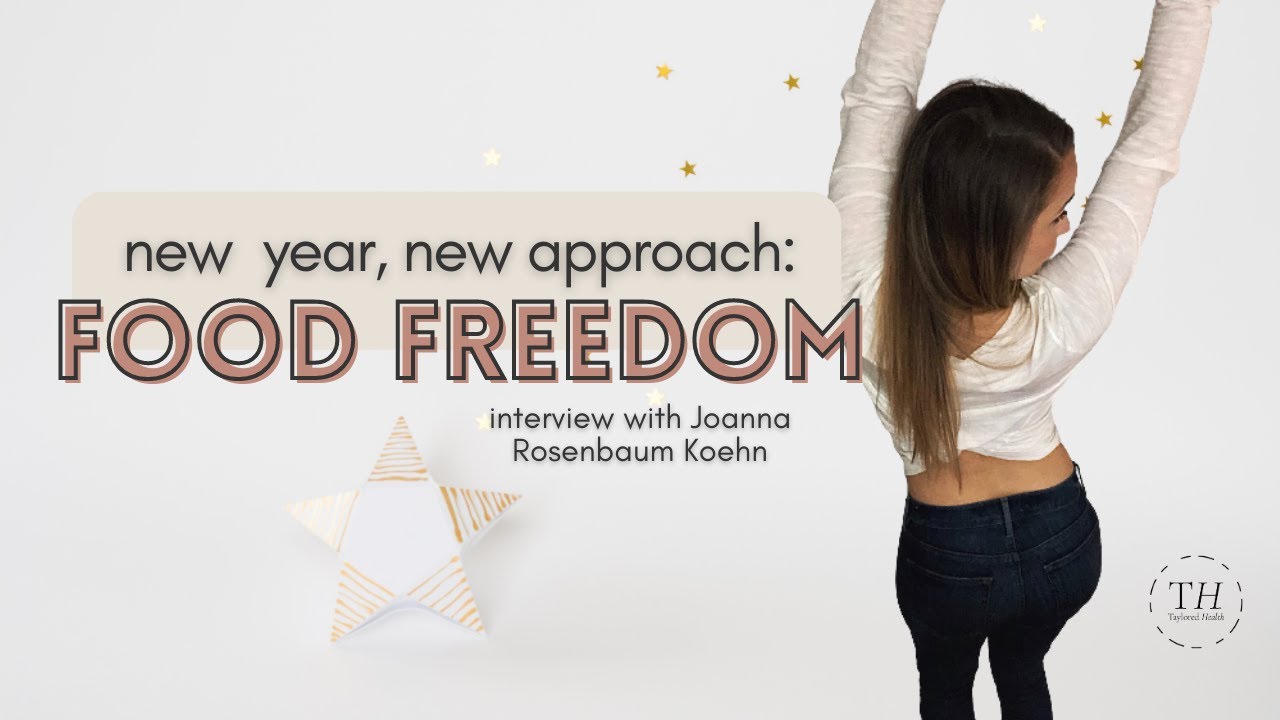 How To Find FOOD FREEDOM In 2023 | An Interview with Joanna Rosenbaum Koehn | Taylored Health