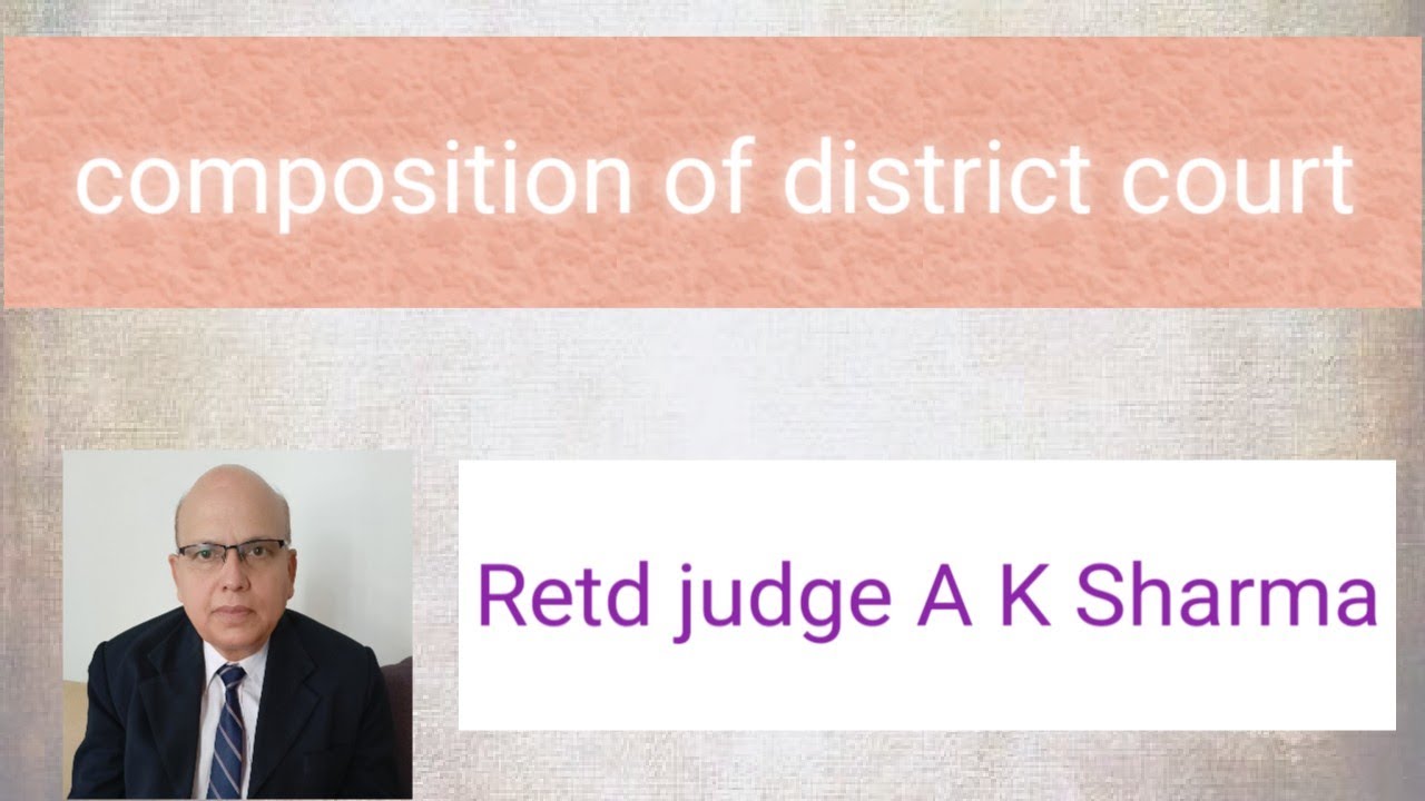 जिला एवं सत्र न्यायालय क्या होता है? Composition of District and sessions judge