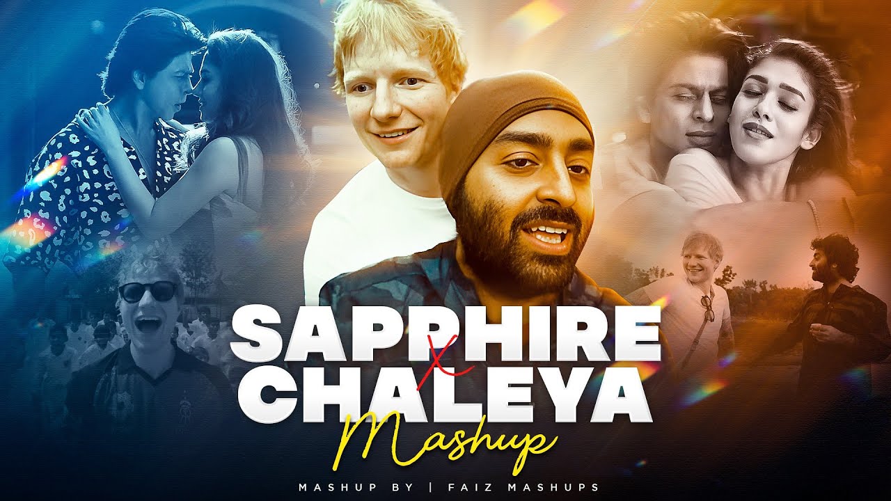 Sapphire X Chaleya ( Mashup) | Ed Sheeran X Arijit Singh | Latest Instagram Viral | Faiz Mashups