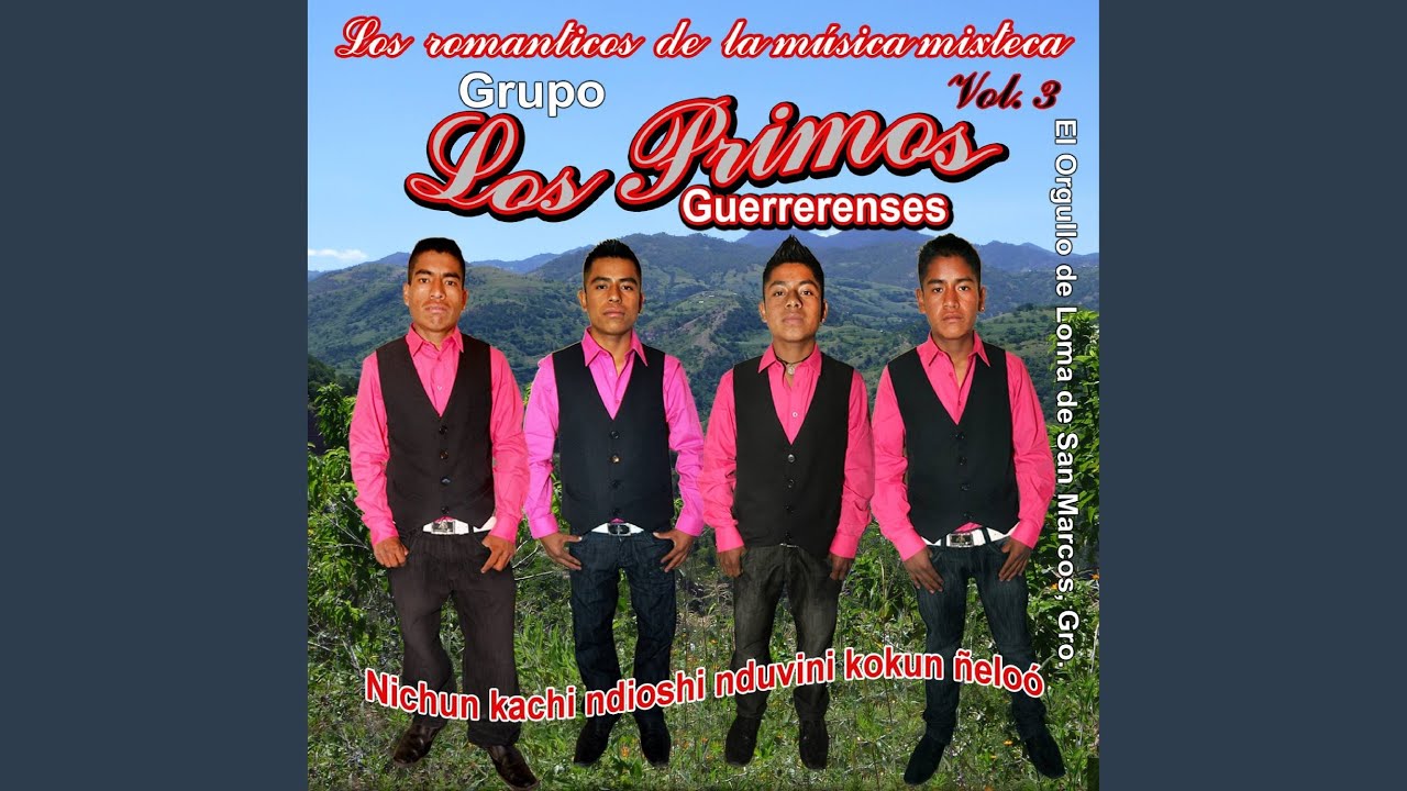 Grupo los primos guerrerense nichun kachi ndioxi nduvi ni kun &ntilde;alo'o