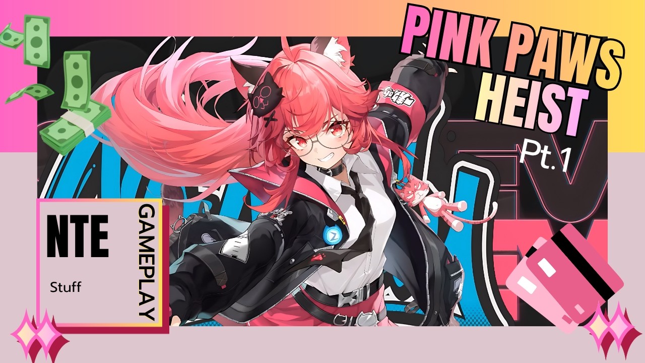 PINK PAWS HEIST | The Best Way to Make Money (Fons) in NTE | NevernesstoEverness Gameplay