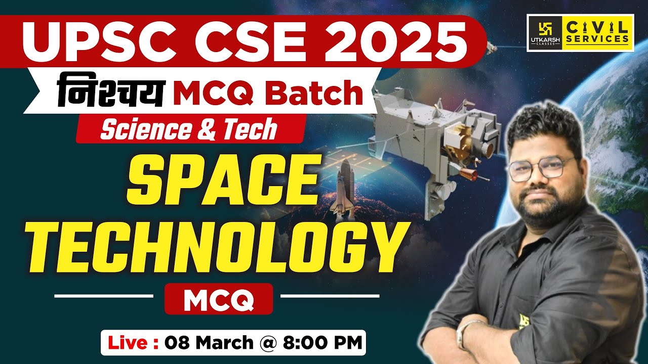 UPSC CSE 2025 | Space technology - MCQs | Science and Technology | By Santosh Sir