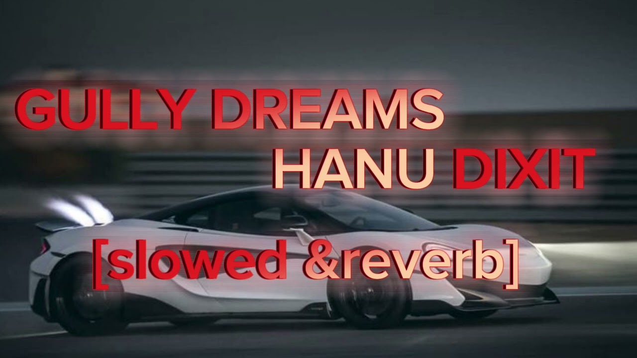 GULLY DREAMS [slowed +reverb]