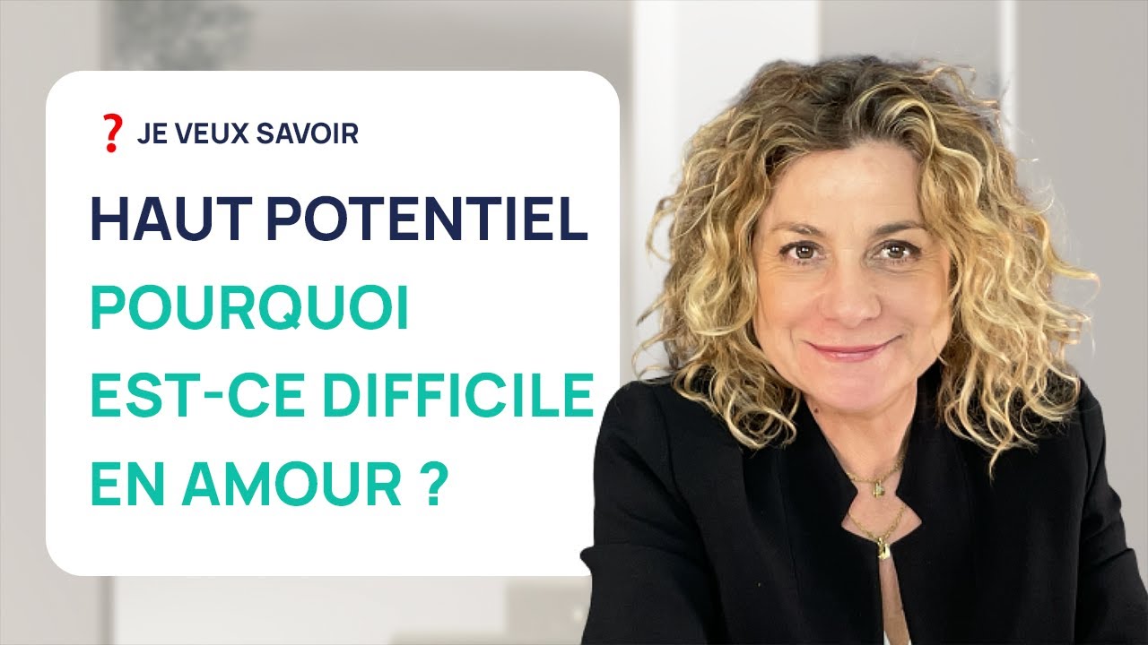 ADULTE HAUT POTENTIEL - 6 CONSEILS POUR ÊTRE HEUREUX EN AMOUR
