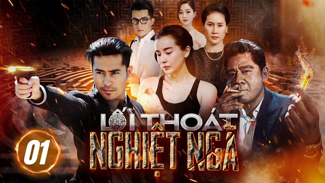 LỐI THO&Aacute;T NGHIỆT NG&Atilde; - Tập 01/35 | Phim Việt Nam Mới Nhất 2025 | Phim H&agrave;nh Động Cao Th&aacute;i H&agrave;