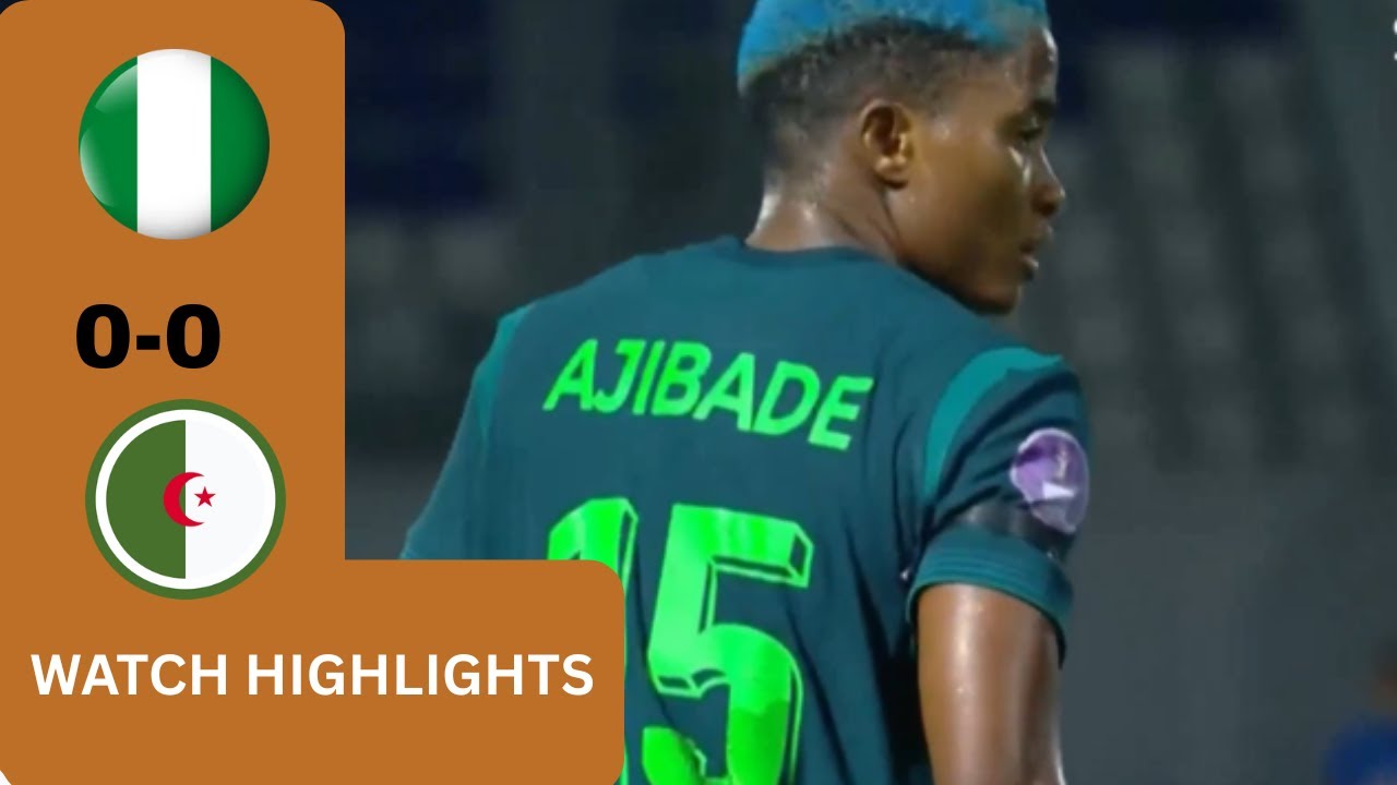 NIGERIA VS ALGERIA(0-0)-WAFCON 2024-GOALS&HIGHLIGHTS