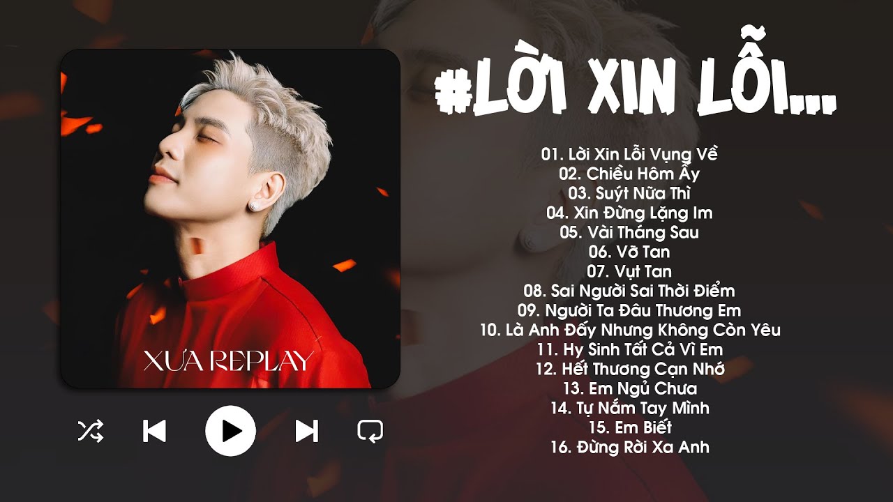 Lời Xin Lỗi Vụng Về, Chiều Hôm Ấy, Suýt Nữa Thì - Những Bản Nhạc Ballad Nhẹ Nhàng Gây Nghiện 2025