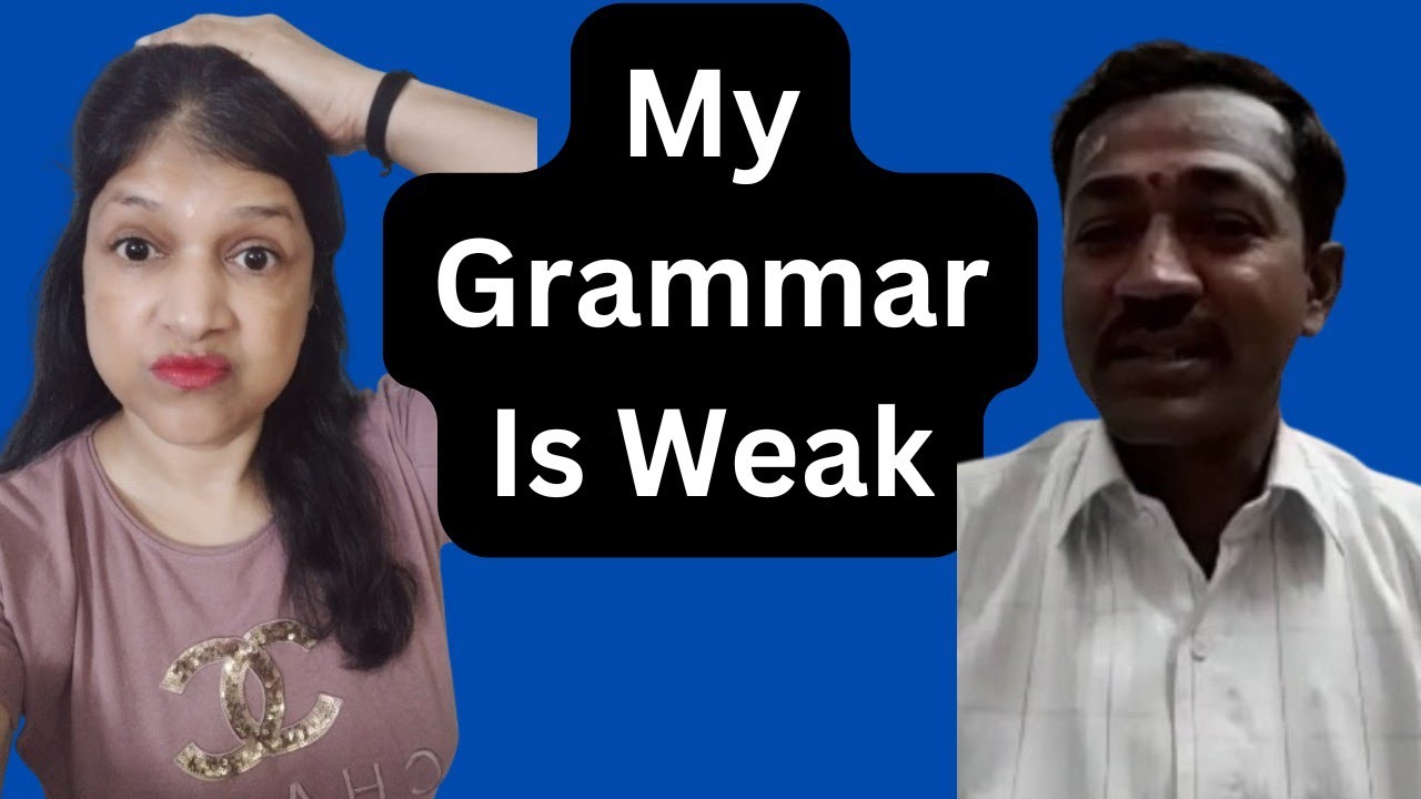I Want to Be Fluent in English But My Grammar is Weak!!!