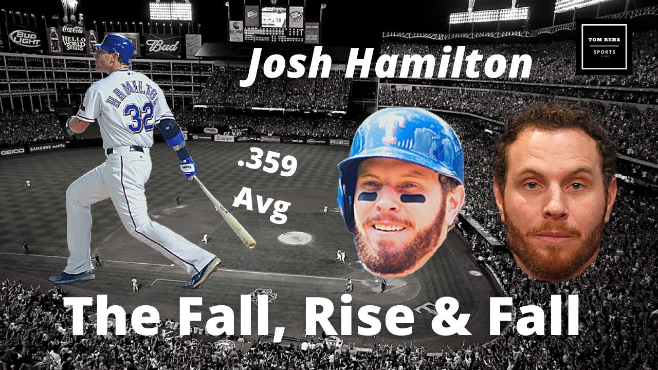 Josh Hamilton: The Fall, Rise & Fall