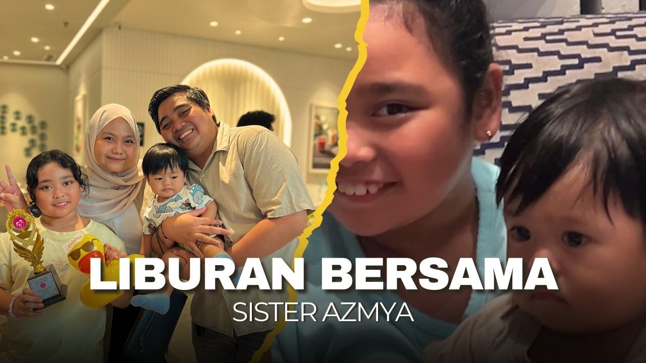 Liburan Bersama Sister Azmya