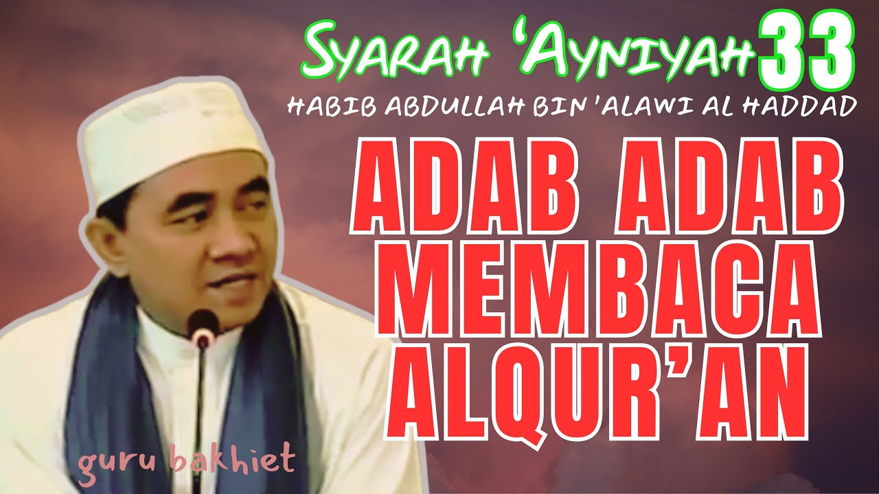 syarah ayniyah adab-adab membaca alqur'an  . guru bakhiet