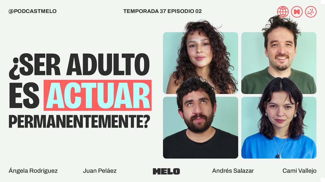 &iquest;Ser adulto es actuar permanentemente? |&Aacute;ngela Rodr&iacute;guez, Juan Pel&aacute;ez, Cami Vallejo y Andr&eacute;s Salazar