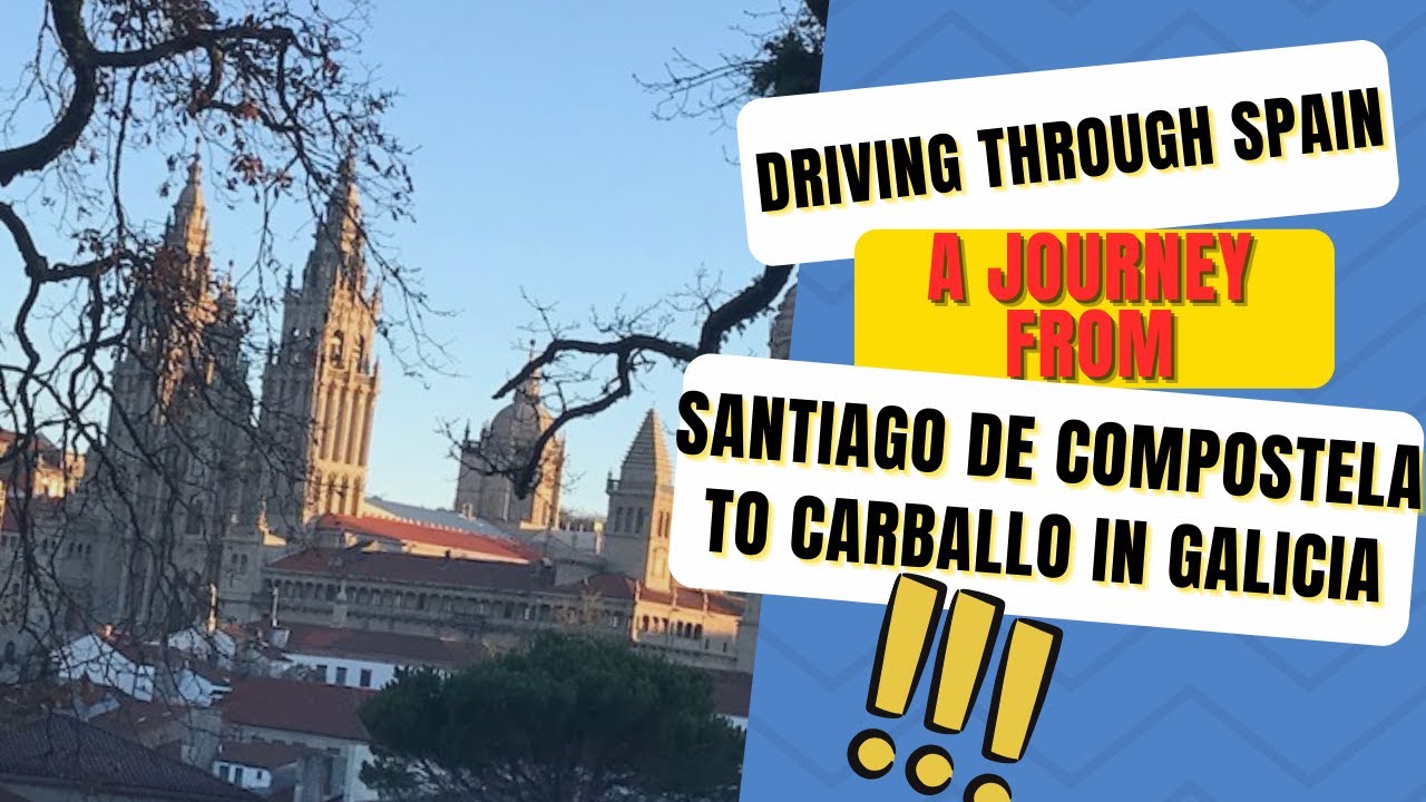 Santiago de Compostela to Carballo in Galicia
