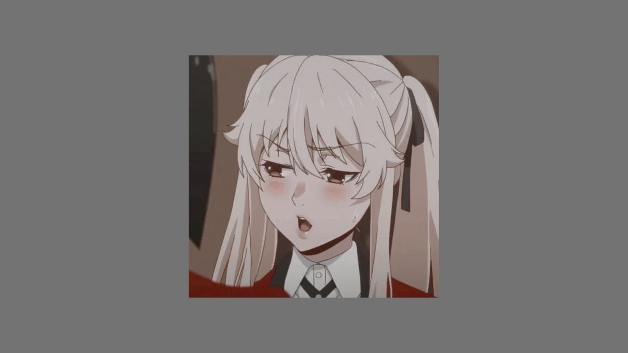 That one Kakegurui track (slowed+reverb)
