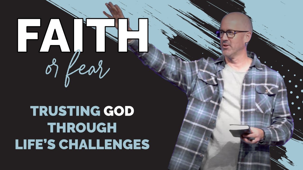 Faith or Fear? Trusting God Even When Things Go Wrong