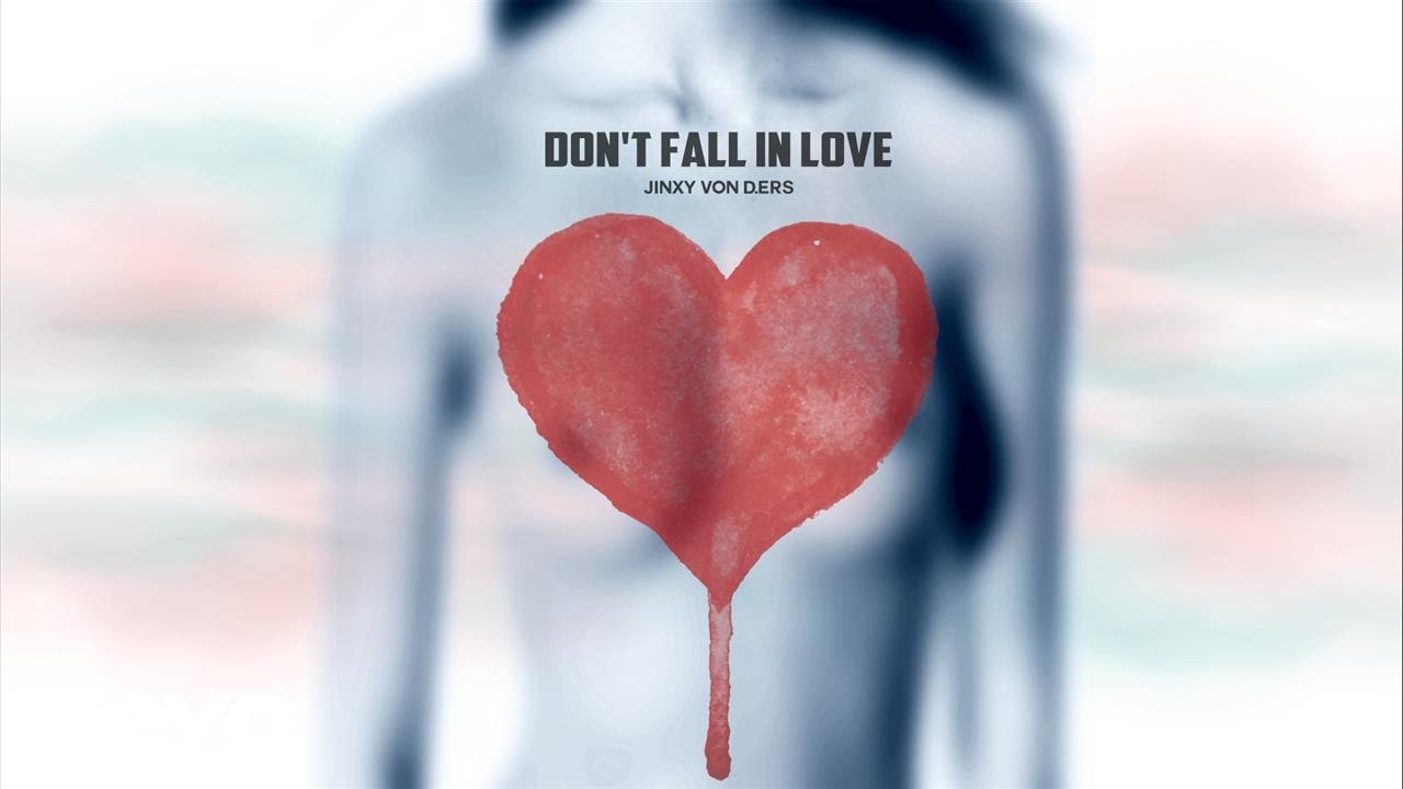 JINXY VON D'ERS - Don't Fall In Love