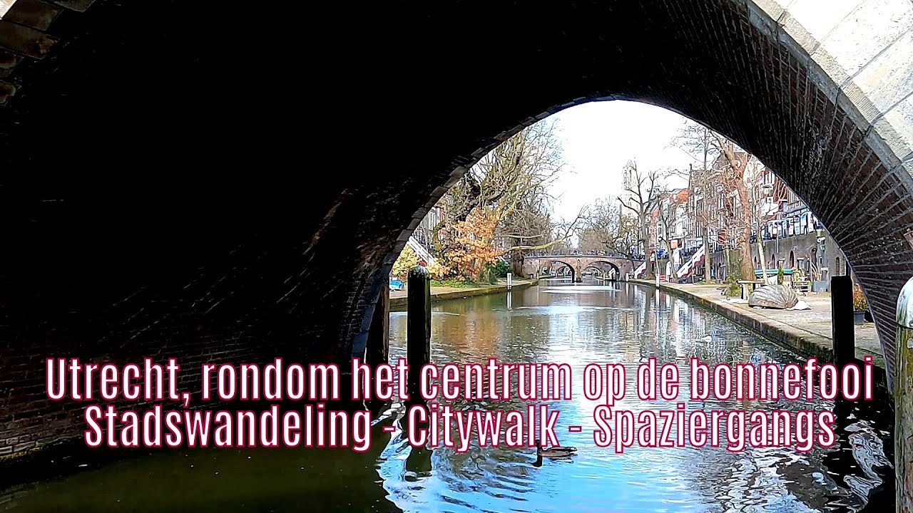 Utrecht, rondom het centrum op de bonnefooi - Stadswandeling - Citywalk - Spaziergangs
