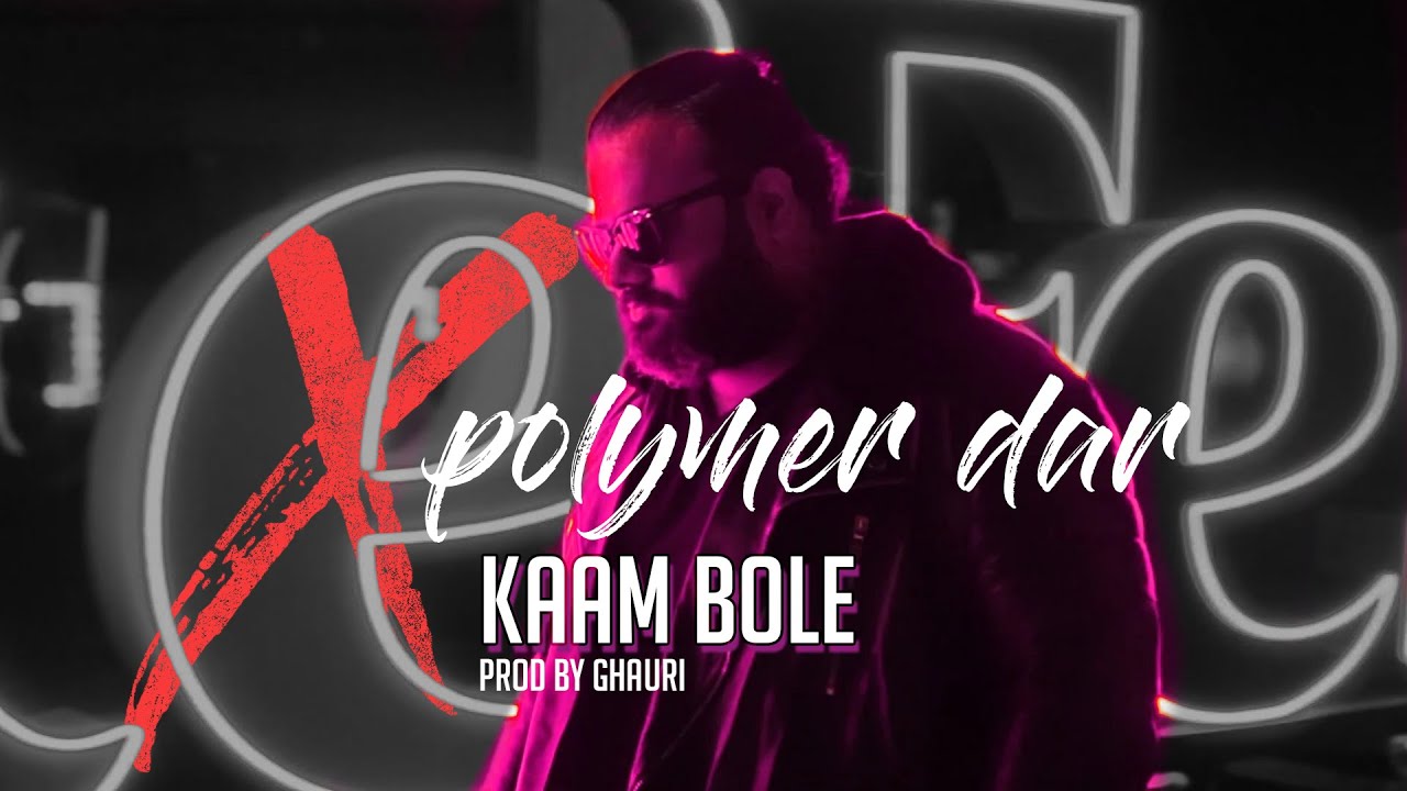 KAAM BOLE - Xpolymer Dar (Prod by @GhauriMusic)