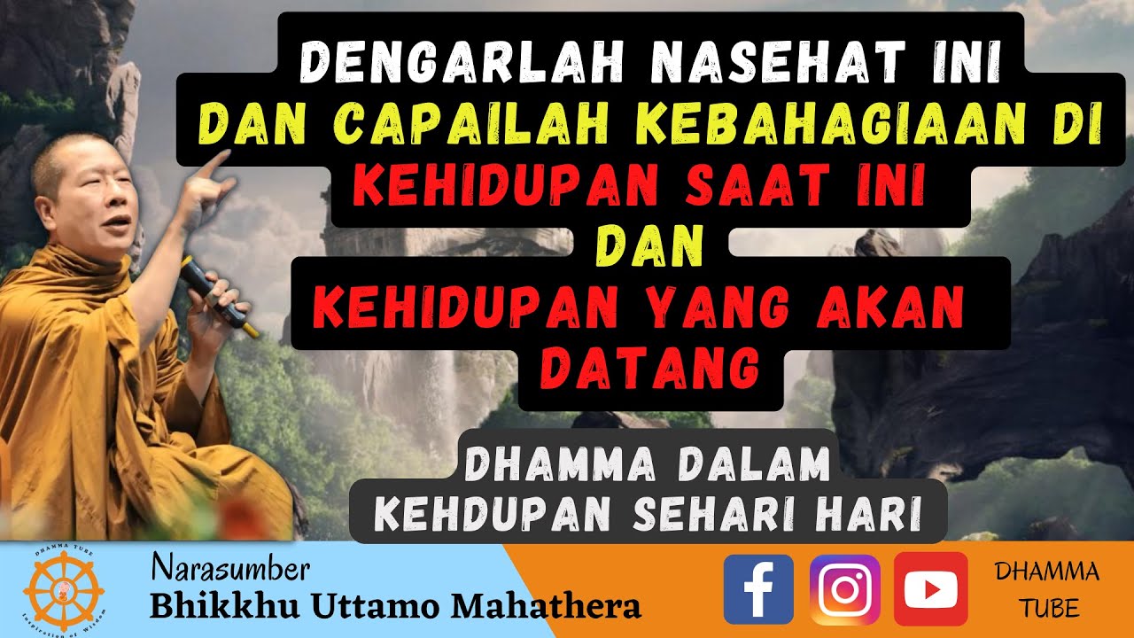 KEBAHAGIAAN DI KEHIDUPAN SAAT INI DAN KEHIDUPAN YANG AKAN DATANG || BHANTE UTTAMO MAHATHERA ||