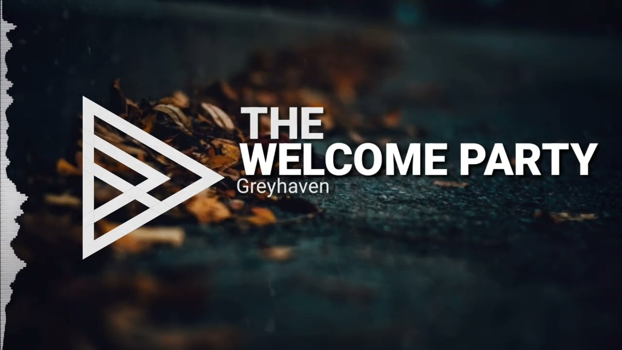 Greyhaven - The Welcome Party