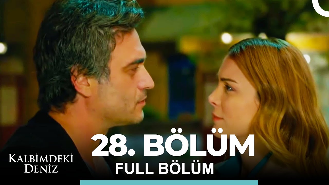 Kalbimdeki Deniz 28. Bölüm