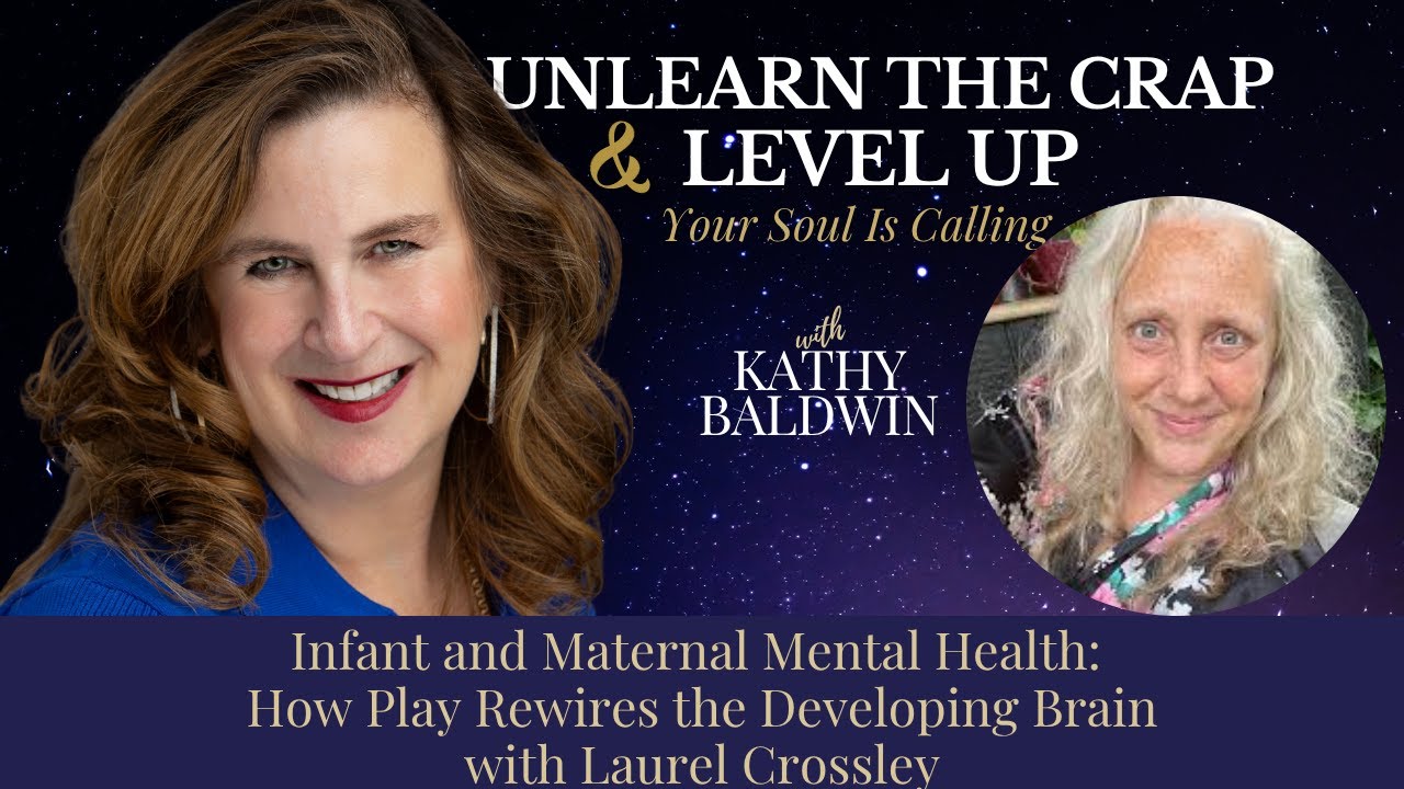 Infant and Maternal Mental Health: How Play Rewires the Developing Brain with Laurel Crossley