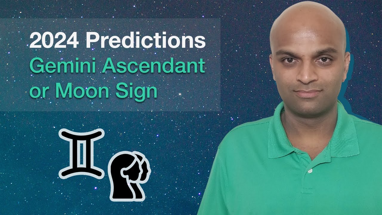 2024 Predictions for Gemini Ascendant or Moon Sign