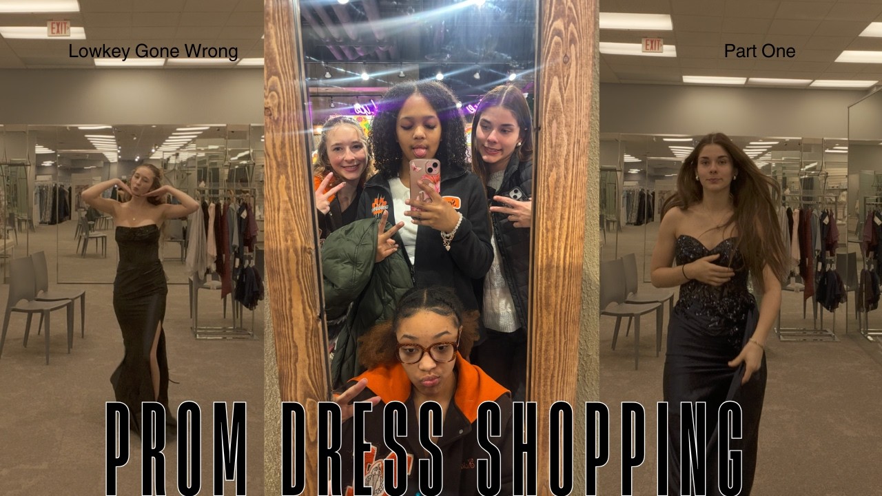 Prom dress shopping part 1 | GONE SiDeWaYs