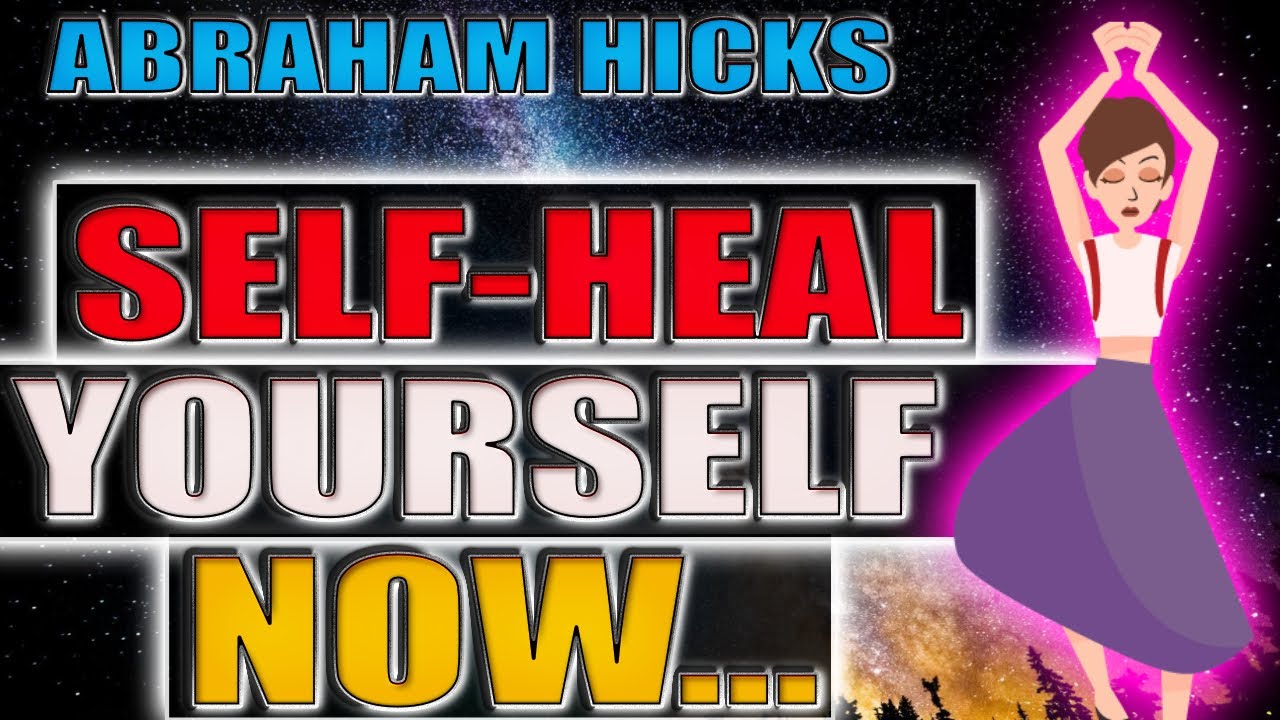 Abraham Hicks - How To Heal Your Own Body! [POWERFUL]