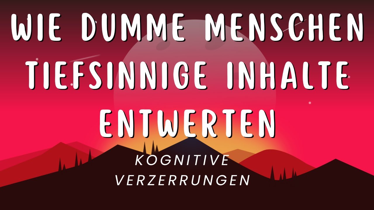 Kognitive Verzerrungen: Wie dumme Menschen tiefsinnige Inhalte entwerten