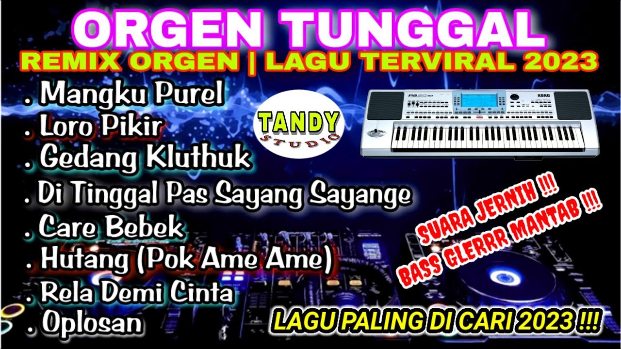 ORGEN TUNGGAL- REMIX ORGEN LAGU TERVIRAL 2023❗Cover Tandy Studio❗Mangku purel, Care bebek, Hutang