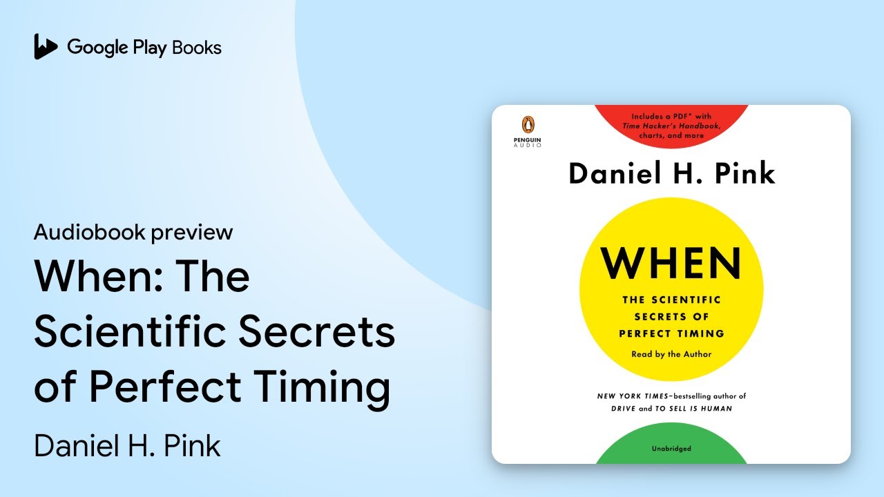 When: The Scientific Secrets of Perfect Timing by Daniel H. Pink · Audiobook preview