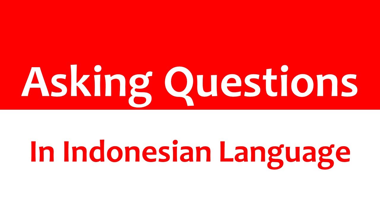 9 b - Asking Questions in Indonesian Language