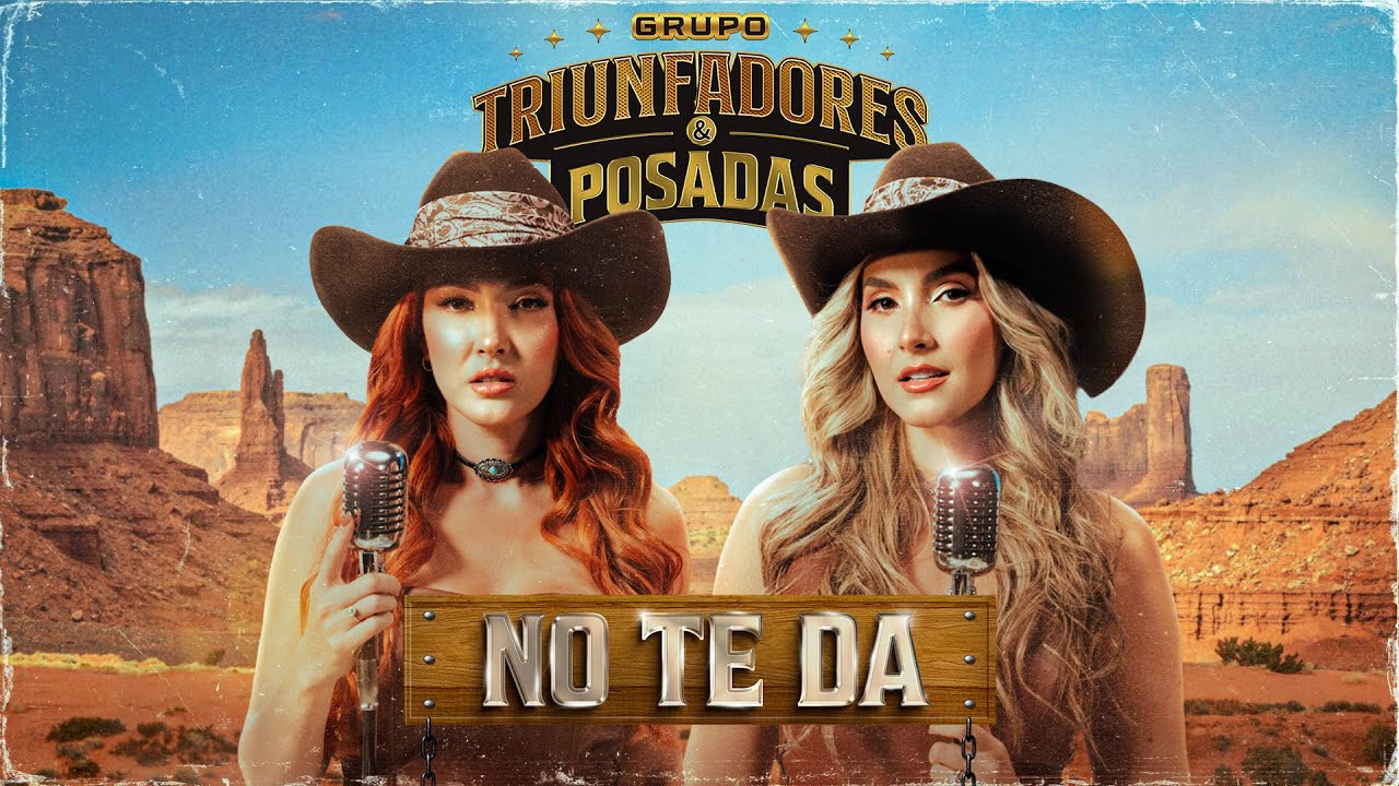 No Te Da, Grupo Triunfadores & Las Posada - Video Oficial