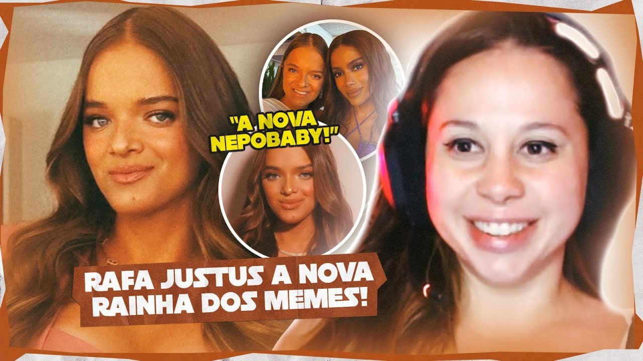 RAFA JUSTUS: ELA É A NOVA RAINHA DOS MEMES ??? a única nepobaby do bem ?