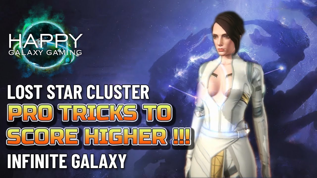 Infinite Galaxy - Lost Star Cluster - Pro-Tips for Higher Scores