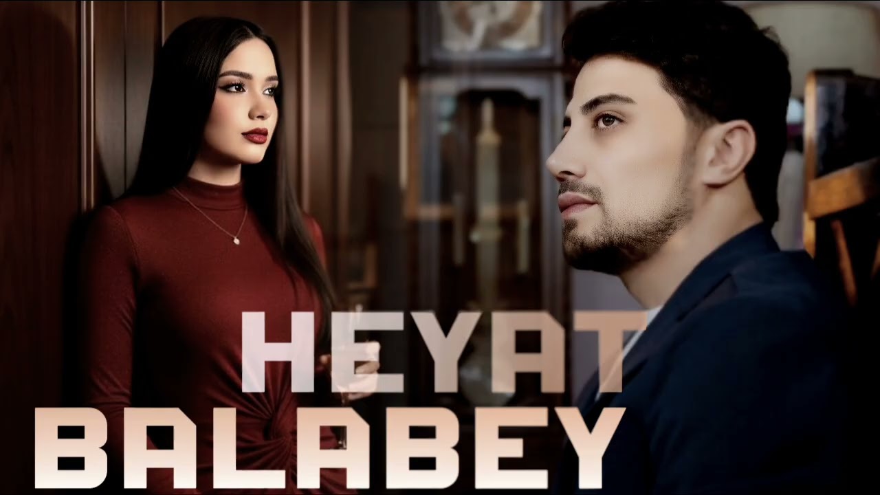 Balabey - Heyat Yeni Version Al Music 