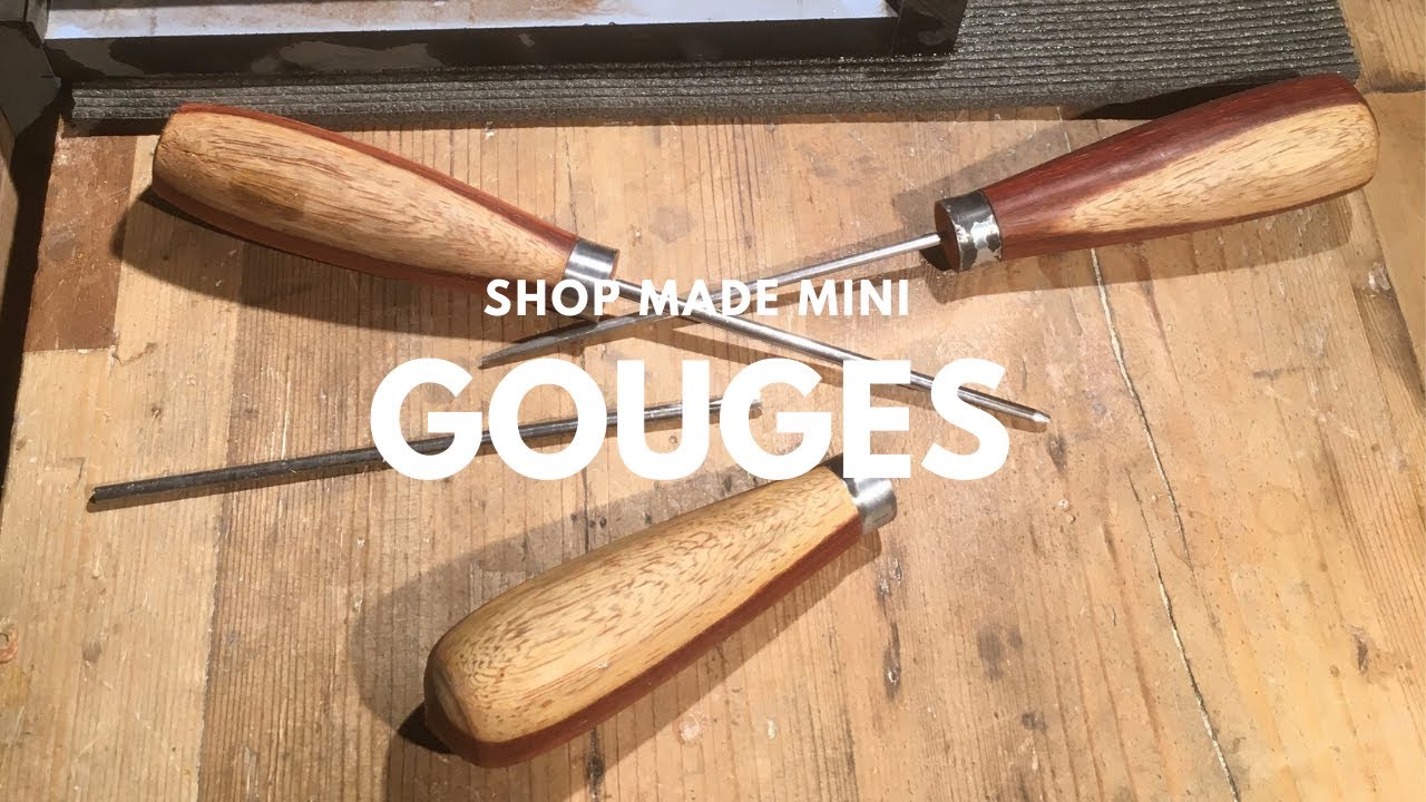 GOUGES MAKING