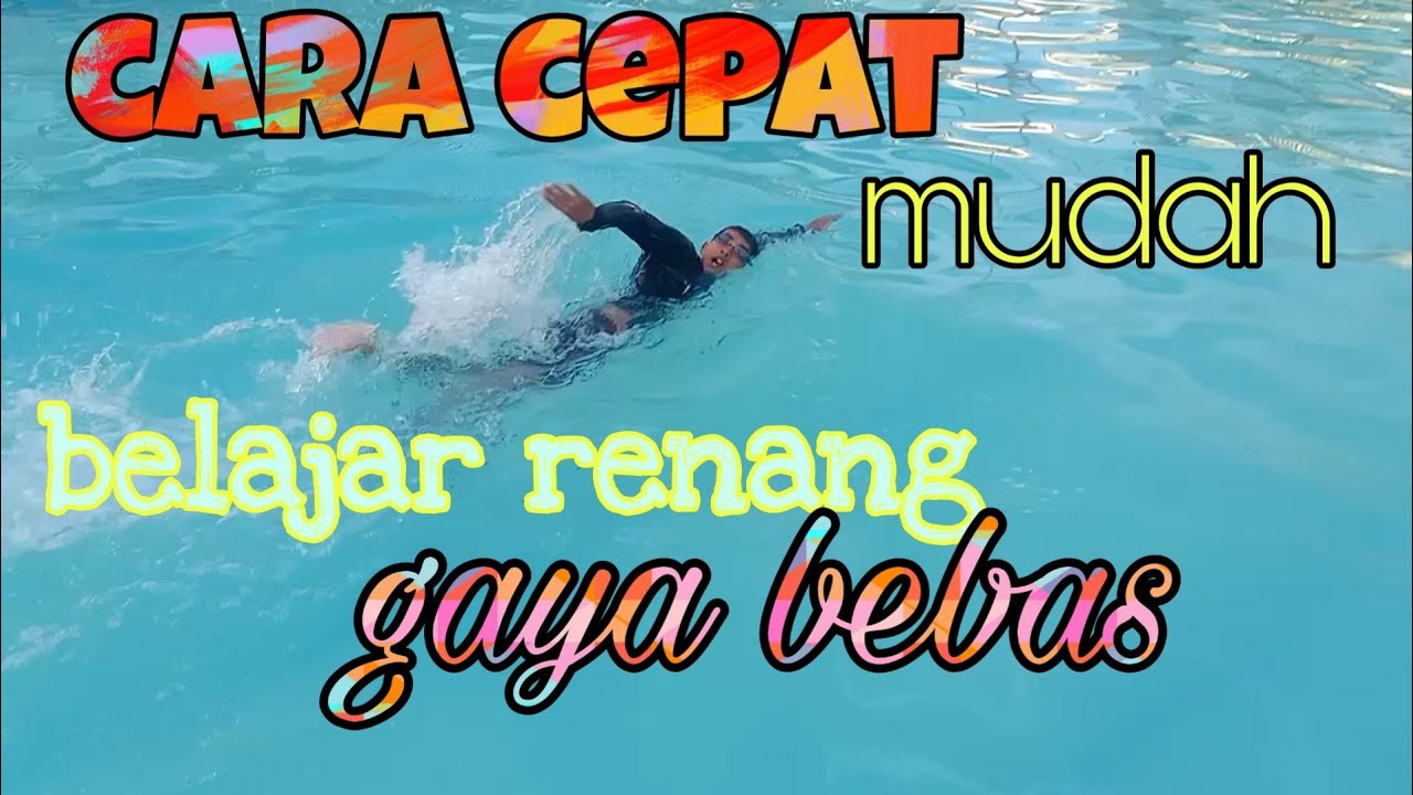 CARA MUDAH BELAJAR RENANG GAYA BEBAS BUAT PEMULA.