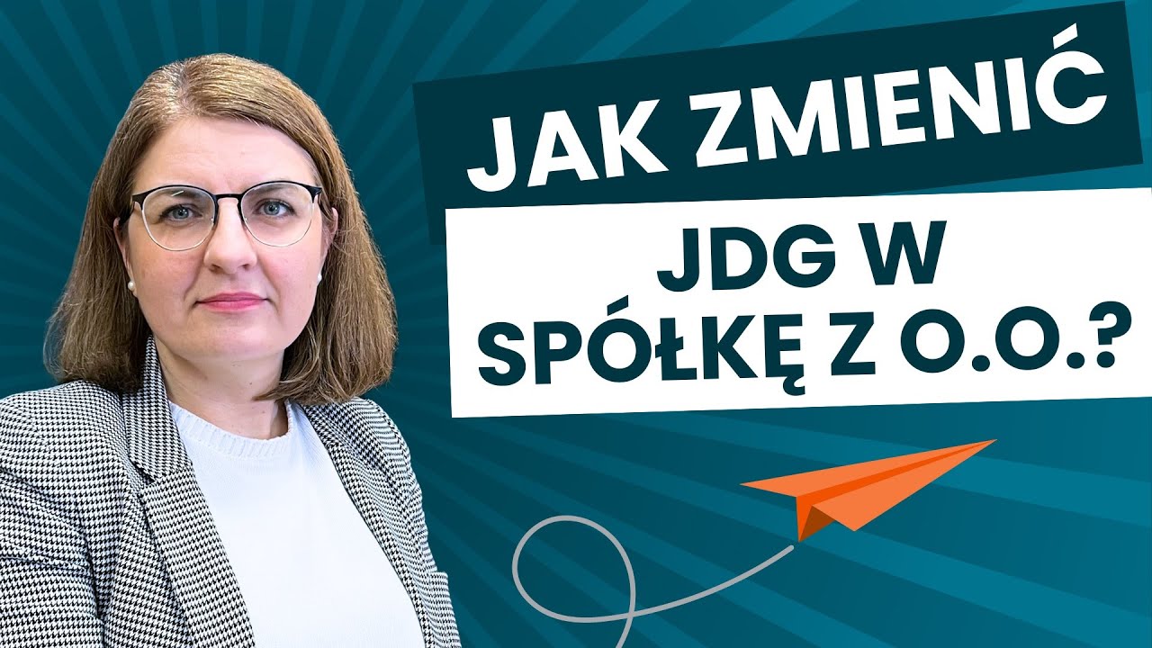 Przekształcenie JDG w Spółkę z o.o. krok po kroku | Etapy, koszty i korzyści