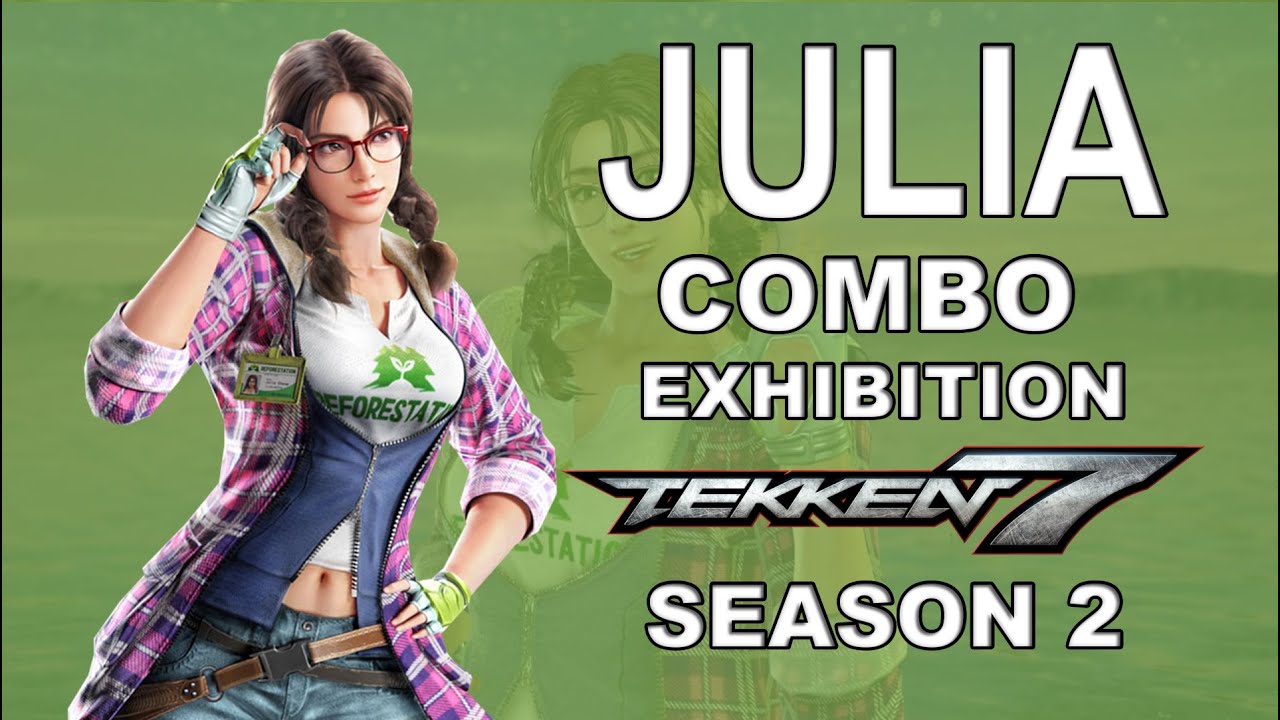 Tekken 7 Season 2 - Julia Chang Combo Exhibition | Max Damage Combo Compilation